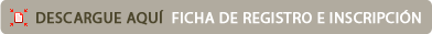 Descargar Fichad e Ingreso e Inscripci&oacute;n